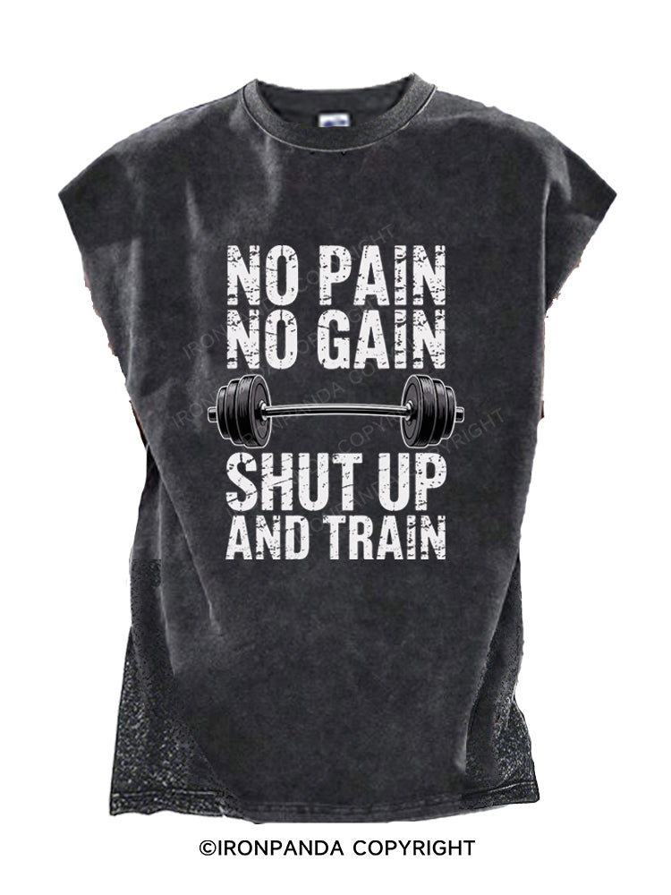 NO PAIN NO GAIN SHUT UP AND TRAIN Cut Off Tank