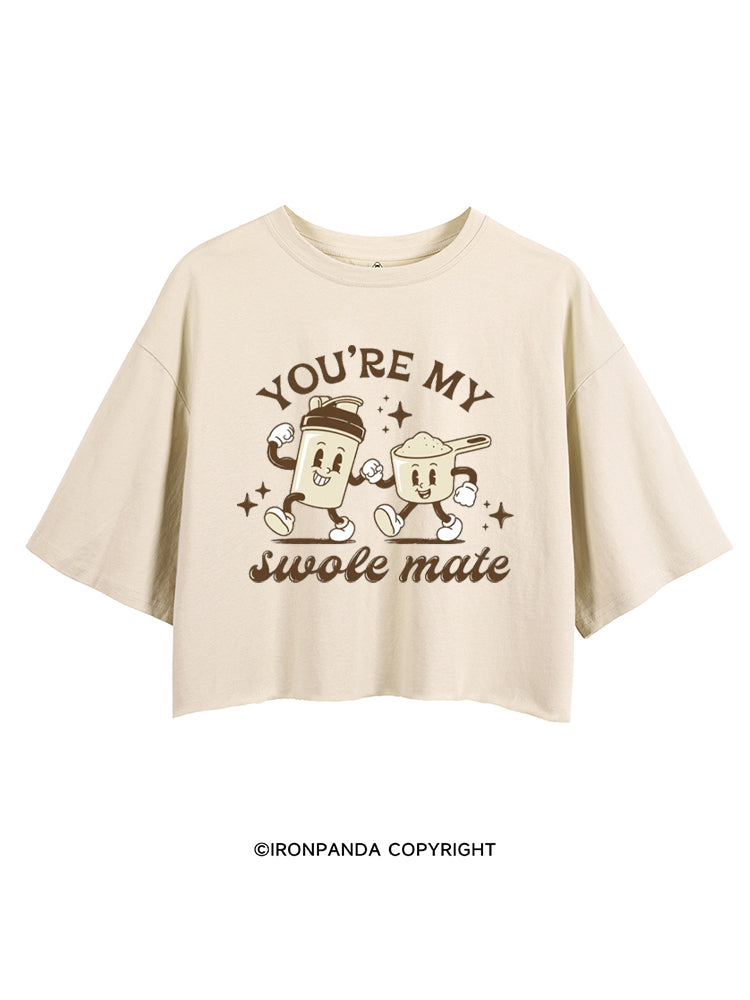 YOU'RE MY SWOLE MATE CROP TOPS