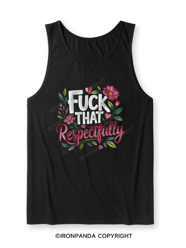 FUCK THAT RESPECTFULLY Ultra Soft Heather Tank
