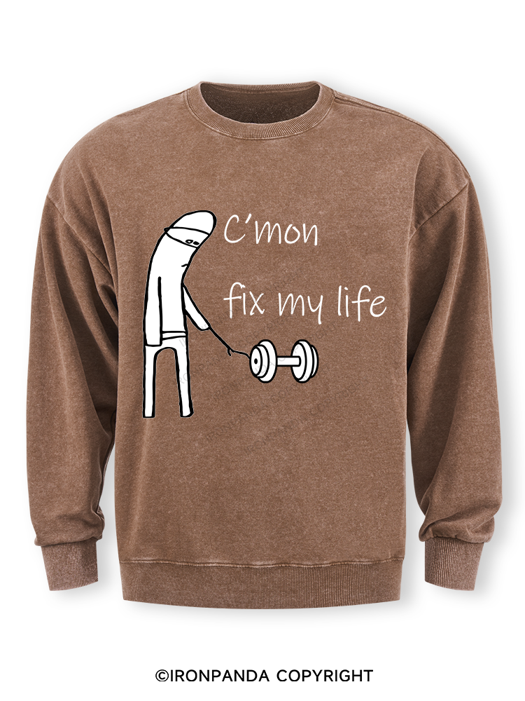 c‘mon fix my life Washed Sweatshirt