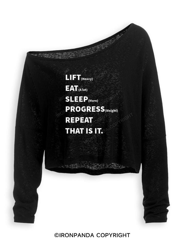 LIFT (HEAVY) EAT (A LOT) SLEEP (MORE) PROGRESS (WEIGHT) REPEAT THAT IS IT Off Shoulder Long Sleeve Crop Top