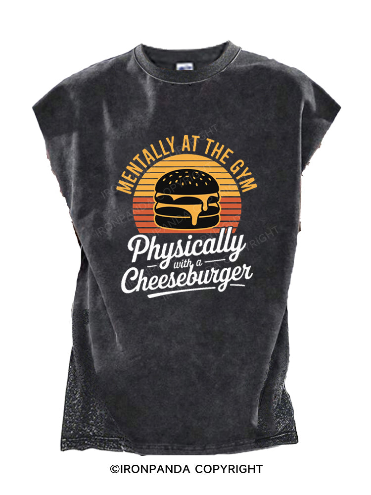 Mentally at the gym Physically with a cheeseburger Cut Off Tank