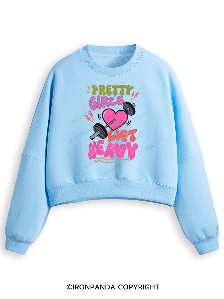 PRETTY GIRLS LIFT HEAVY Fleece Crop Sweatshirt