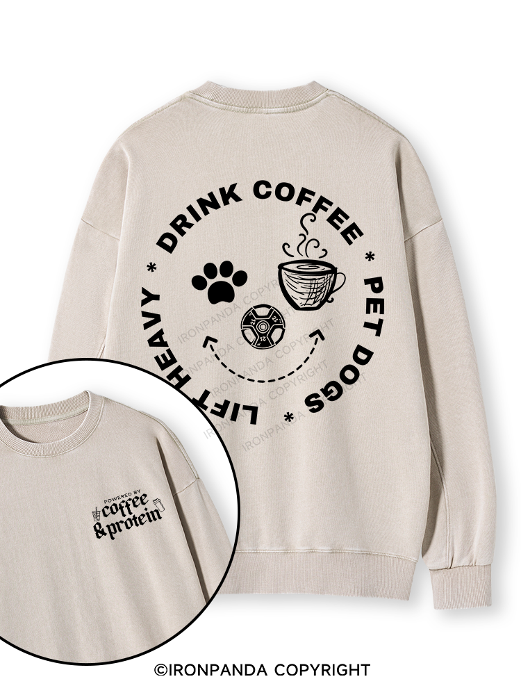 Lift Heavy, Drink Coffee, Pet Dogs Double-Sided Printed Washed Sweatshirt