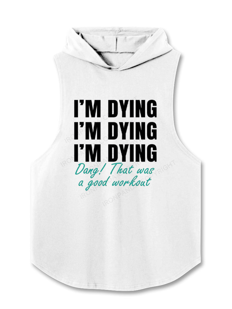 I'M DYING Dang! That was a good workout Hooded Tank