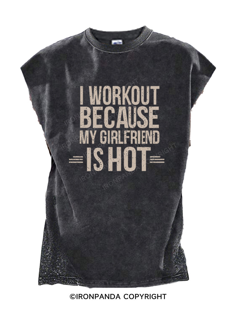I Workout Because My Girlfriend is Hot Cut Off Tank