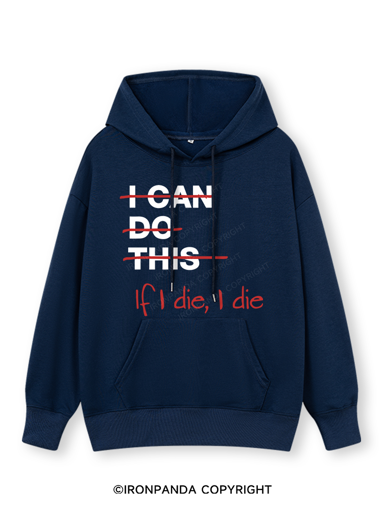 IF I DIE I DIE Classic Gym Hoodie