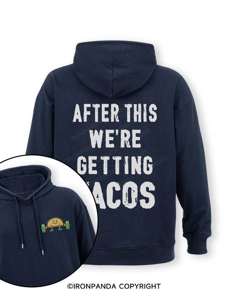 After This We're Getting Tacos Double-Sided Printed Classic Gym Hoodie