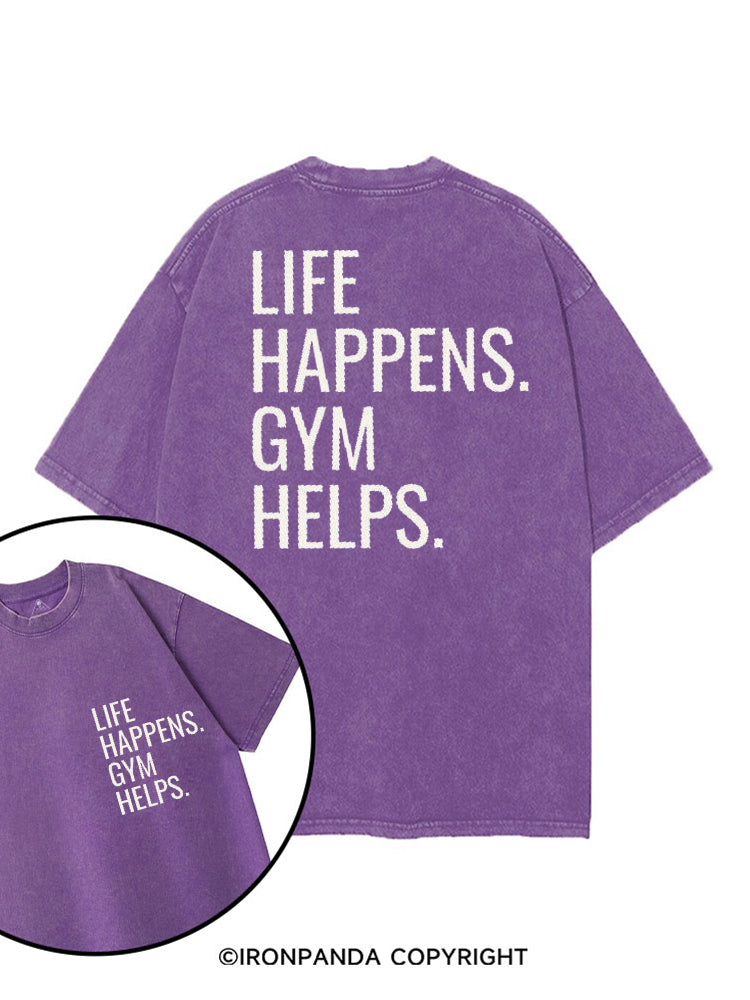 LIFE HAPPENS GYM HELPS printed Gym Shirt