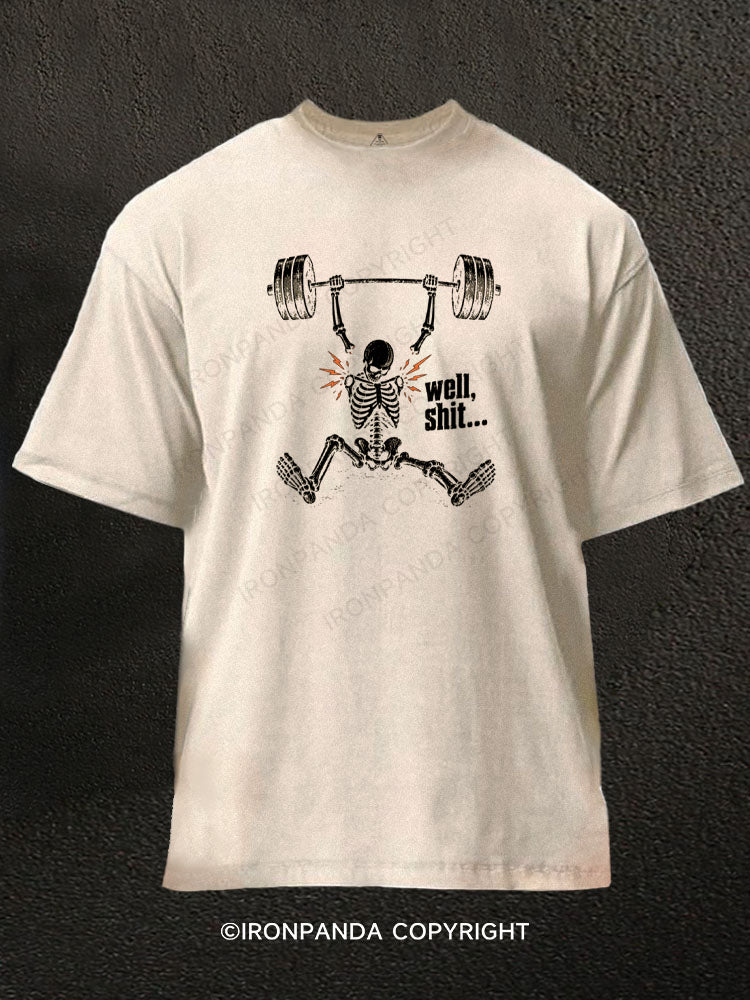 Skeleton Weightlifting Well Shit Washed Gym Shirt