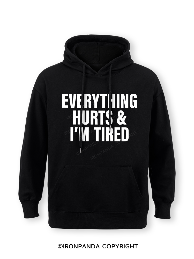 everything hurts and I'm tired Classic Gym Hoodie