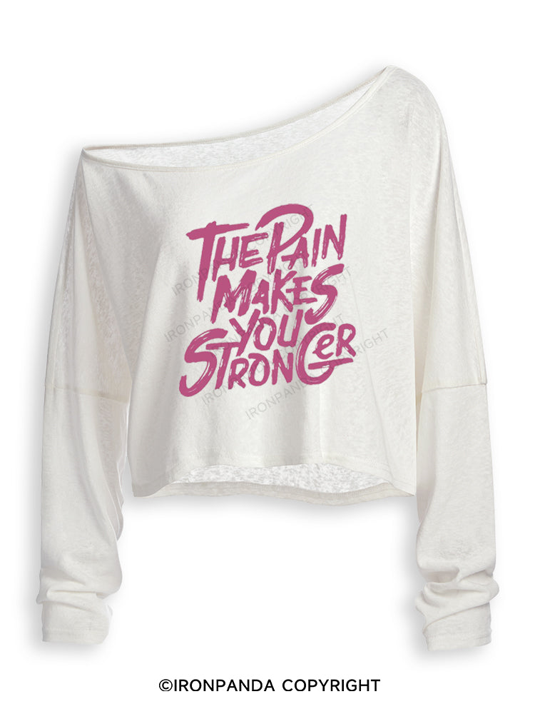 THE PAIN MAKES YOU STRONGER Off Shoulder Long Sleeve Crop Top