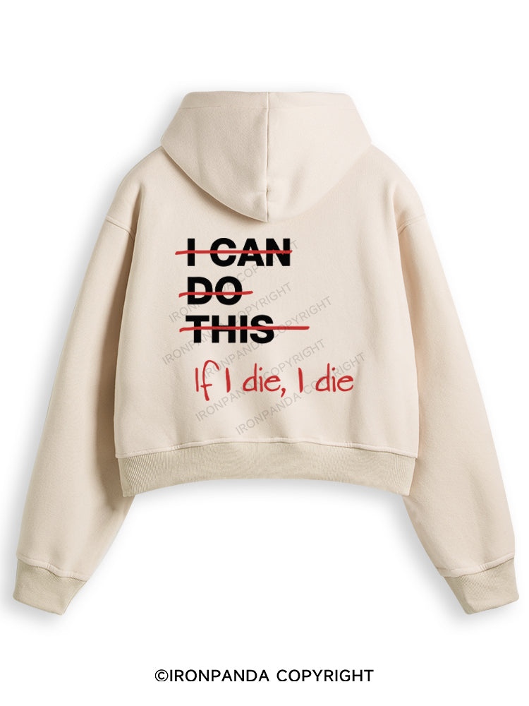 IF I DIE I DIE Fleece Crop Zip Up Hoodie