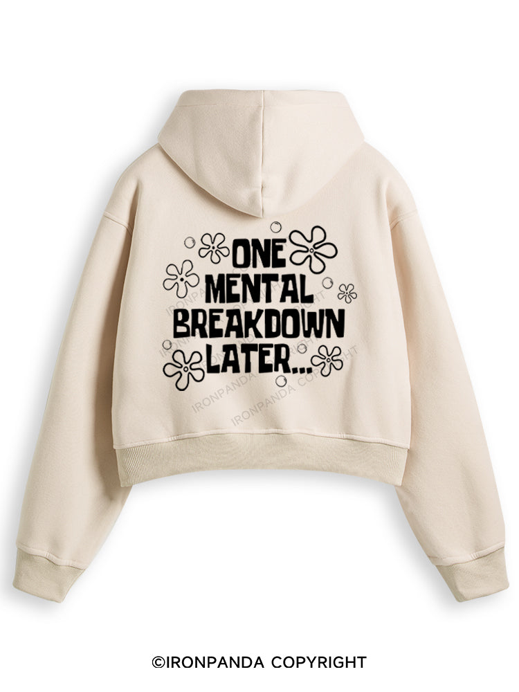 ONE MENTAL BREAKDOWN LATER Fleece Crop Zip Up Hoodie