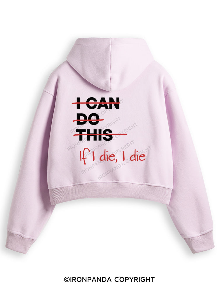 IF I DIE I DIE Fleece Crop Zip Up Hoodie