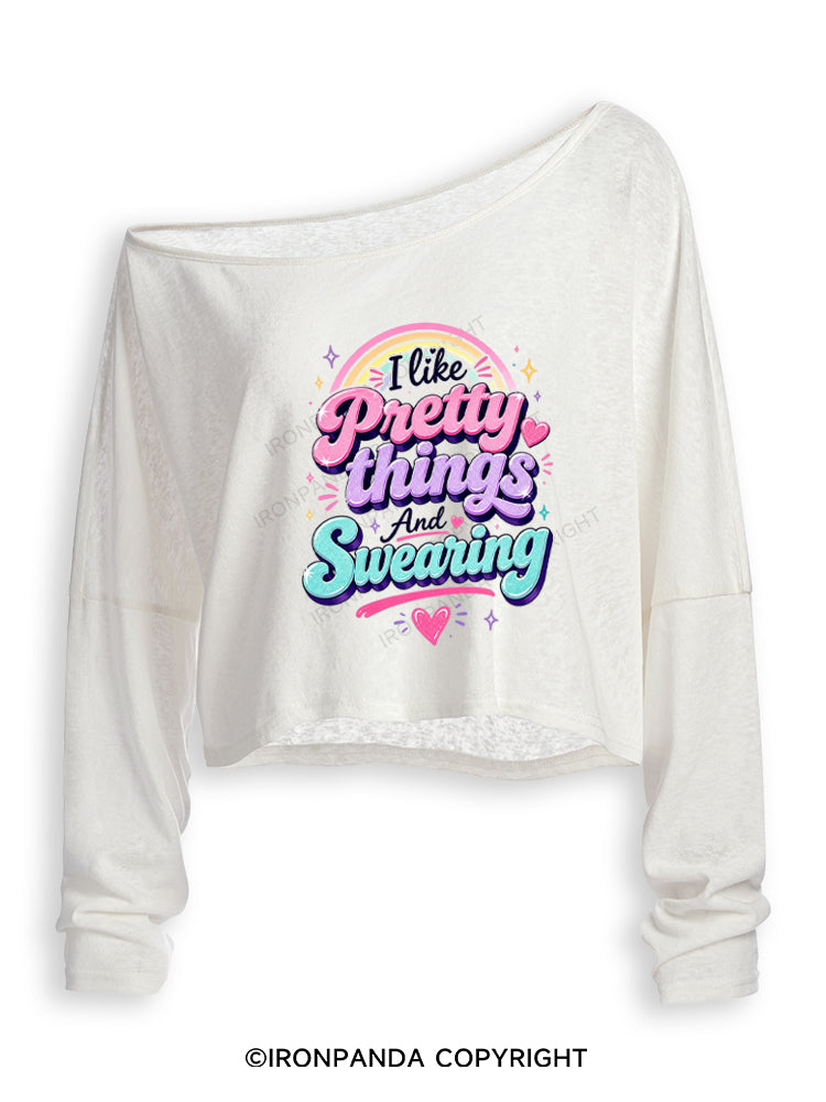 I like Pretty things And Swearing Off Shoulder Long Sleeve Crop Top