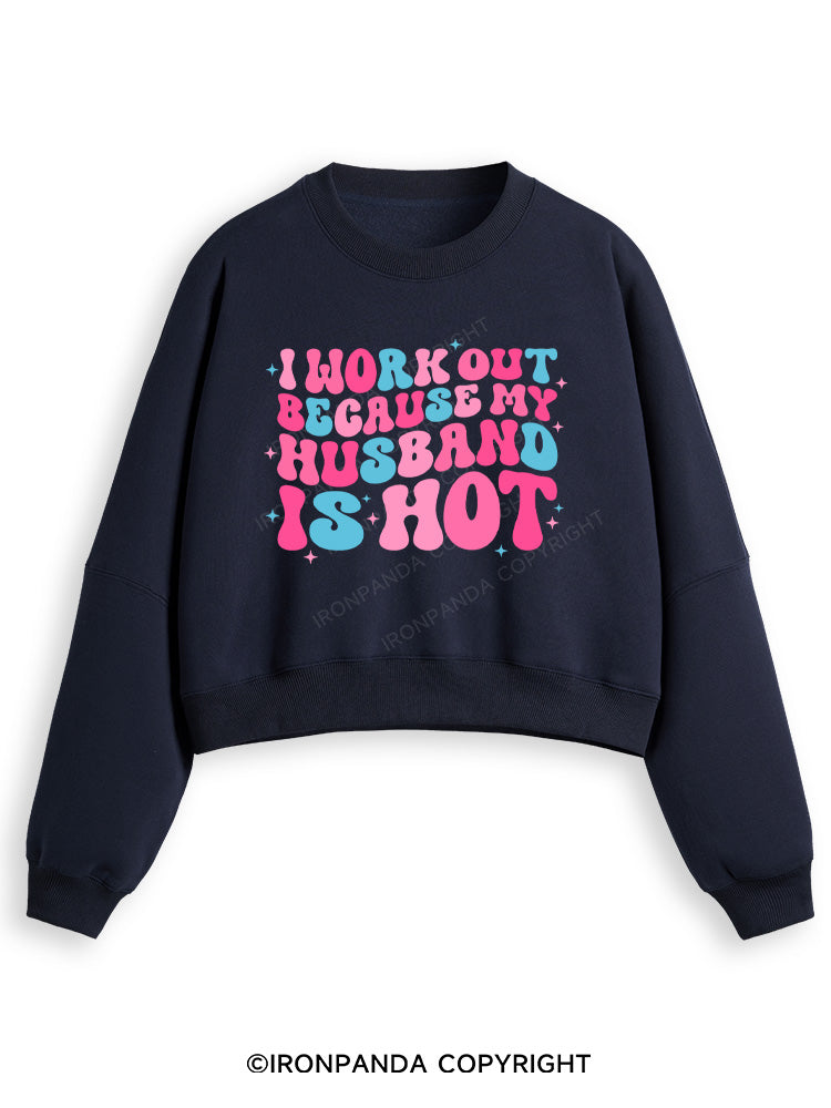 I Work Out Because My Husband is Hot Pink Fleece Crop Sweatshirt