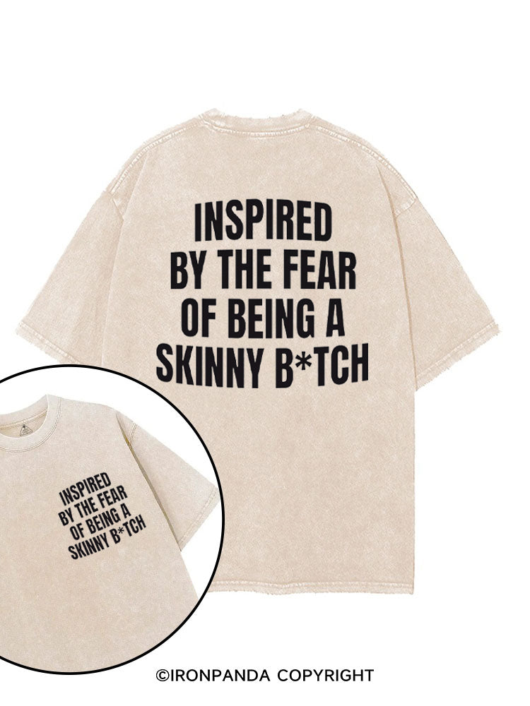 Inspired By The Fear Of Being A Skinny B*tch printed Gym Shirt