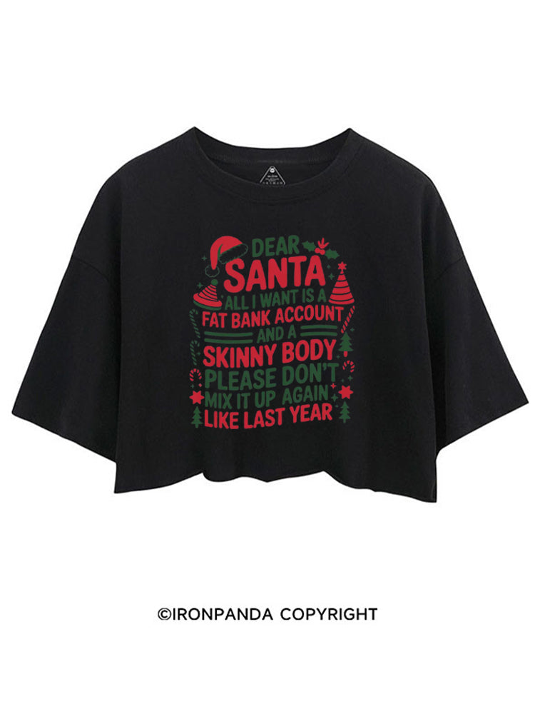 Dear Santa Fat Bank Account and a Skinny Body CROP TOPS