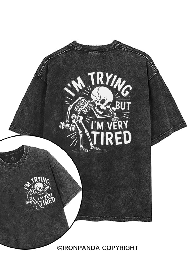 I'M TRYING BUT I’M VERY TIRED printed Gym Shirt