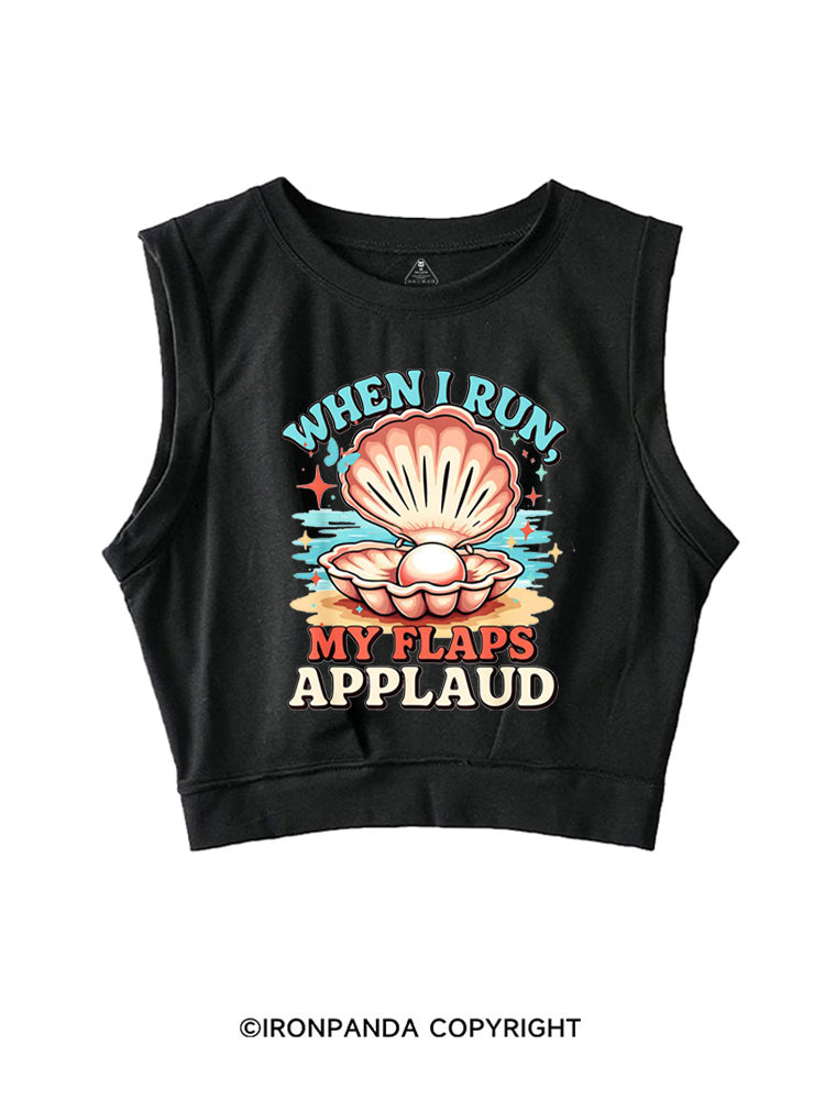 WHEN I RUN, MY FLAPS APPLAUD SLEEVELESS CROP TOPS
