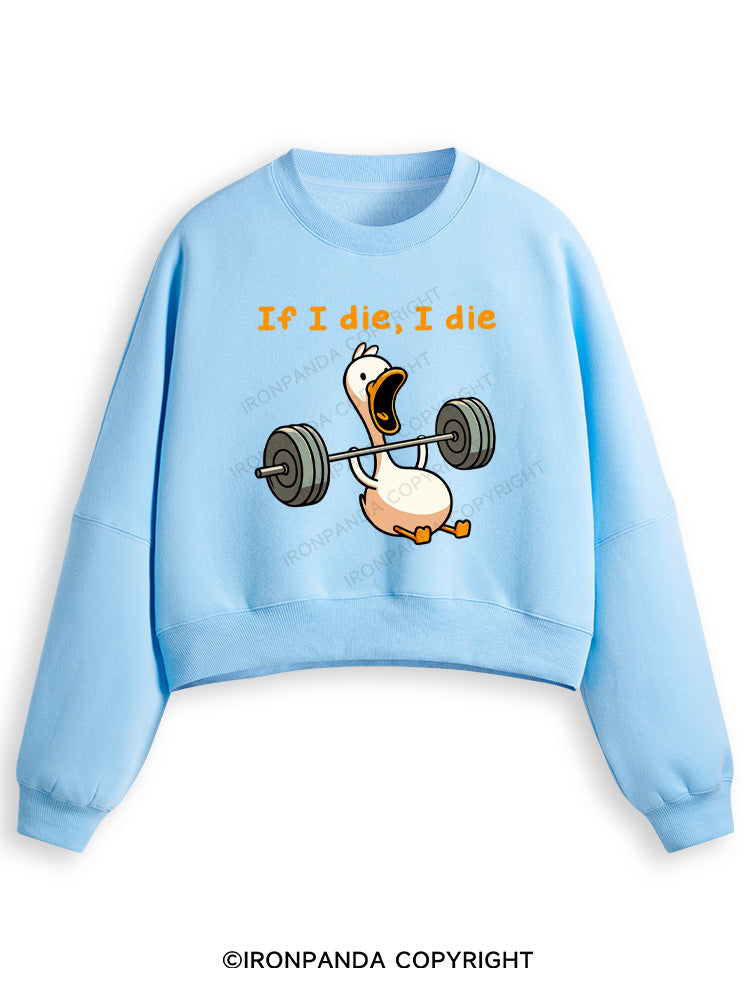 IF I DIE I DIE Fleece Crop Sweatshirt