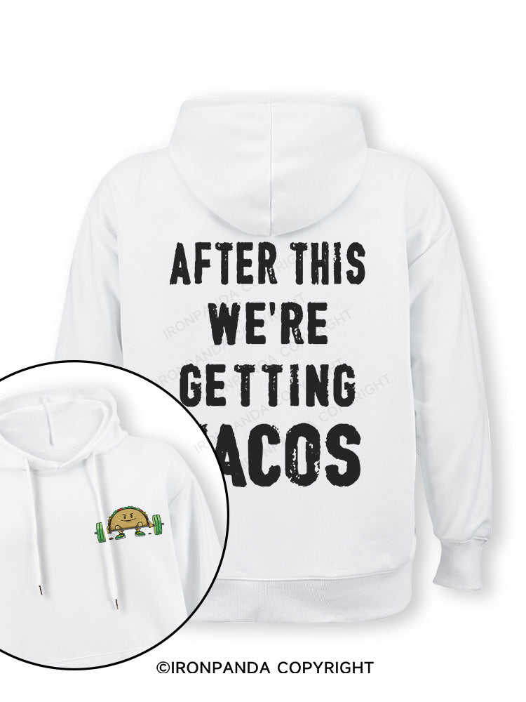 After This We're Getting Tacos Double-Sided Printed Classic Gym Hoodie