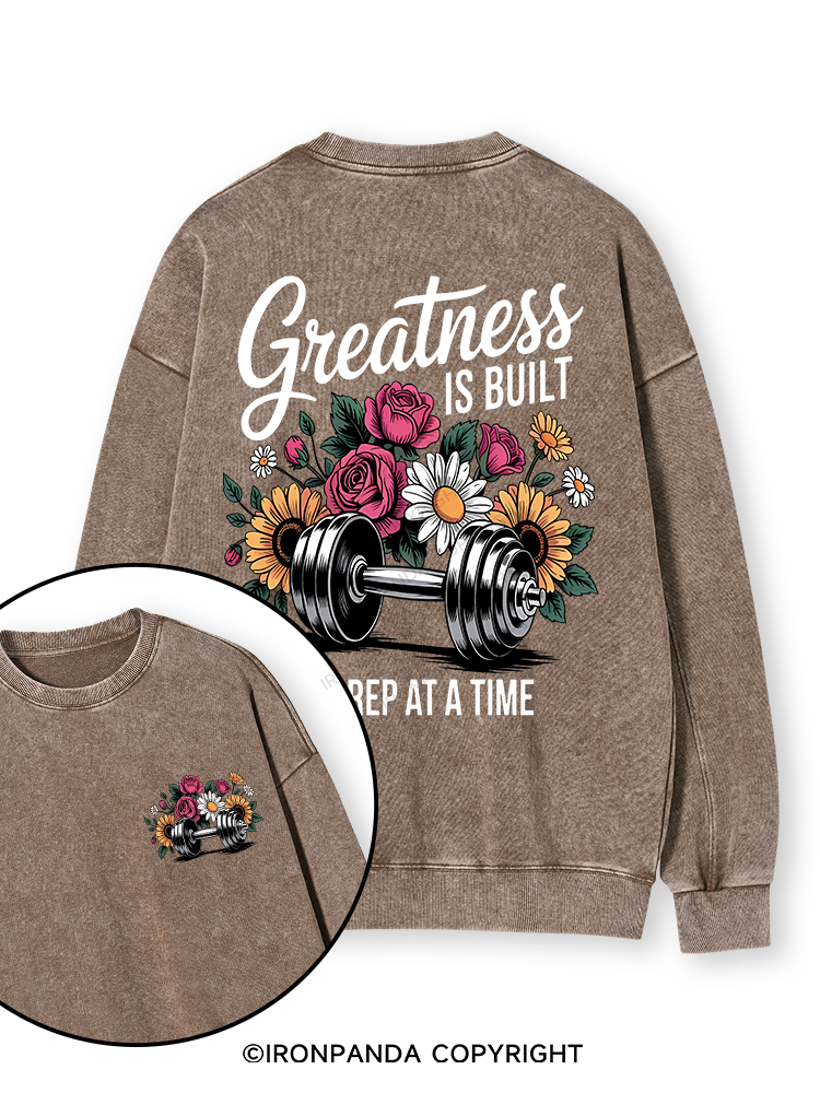 GREATNESS IS BUILT ONE REP AT A TIME  COLOR Double-Sided Printed Washed Sweatshirt