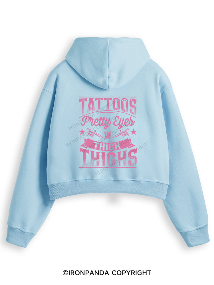 TATTOOS PRETTY EYES AND THICK THIGHS Fleece Crop Zip Up Hoodie
