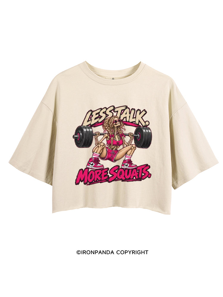 Less Talk More Squats Workout CROP TOPS