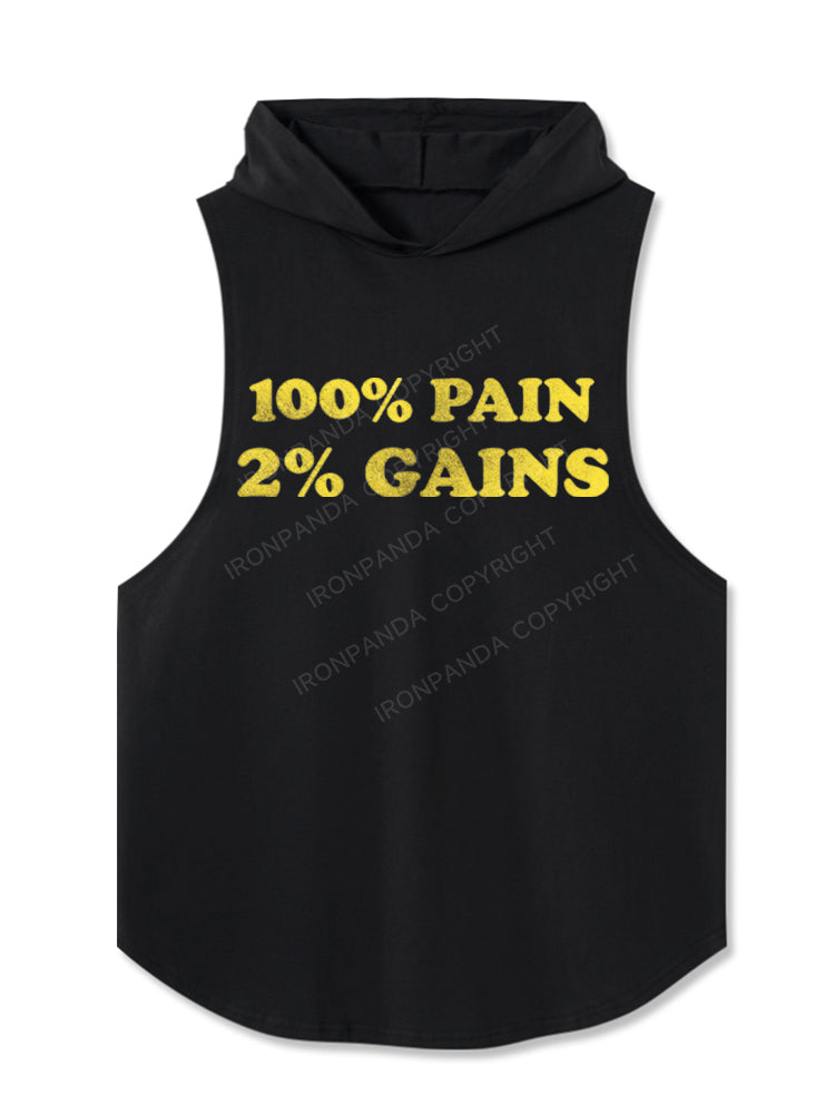 100% PAIN 2% GAINS Hooded Tank
