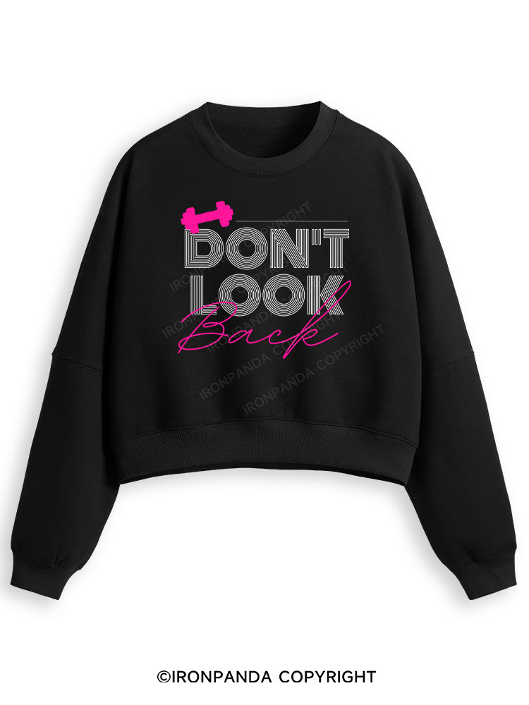 DON'T LOOK BACK GYM LIFE Fleece Crop Sweatshirt