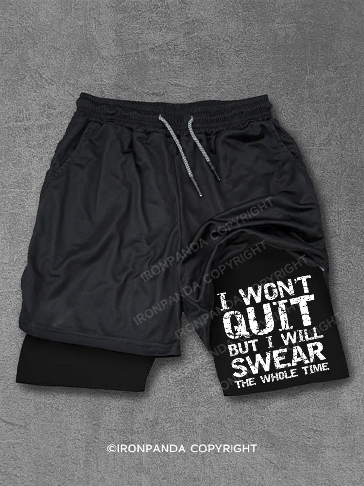 I Won't Quit but I Will Swear the Whole Time Funny Performance Training Shorts
