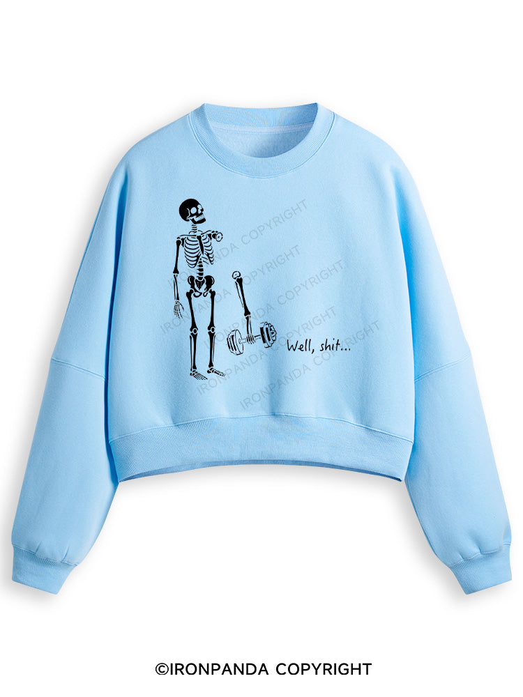 Well Shit Funny Skeleton Fleece Crop Sweatshirt