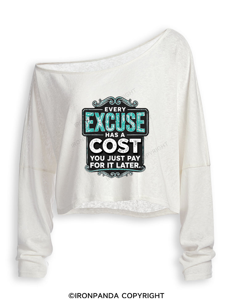 EVERY EXCUSE HAS A COST YOU JUST PAY FOR IT LATER Off Shoulder Long Sleeve Crop Top