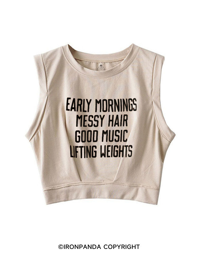 EARLY MORNINGS MESSY HAIR GOOD MUSIC LIFTING WEIGHTS SLEEVELESS CROP TOPS