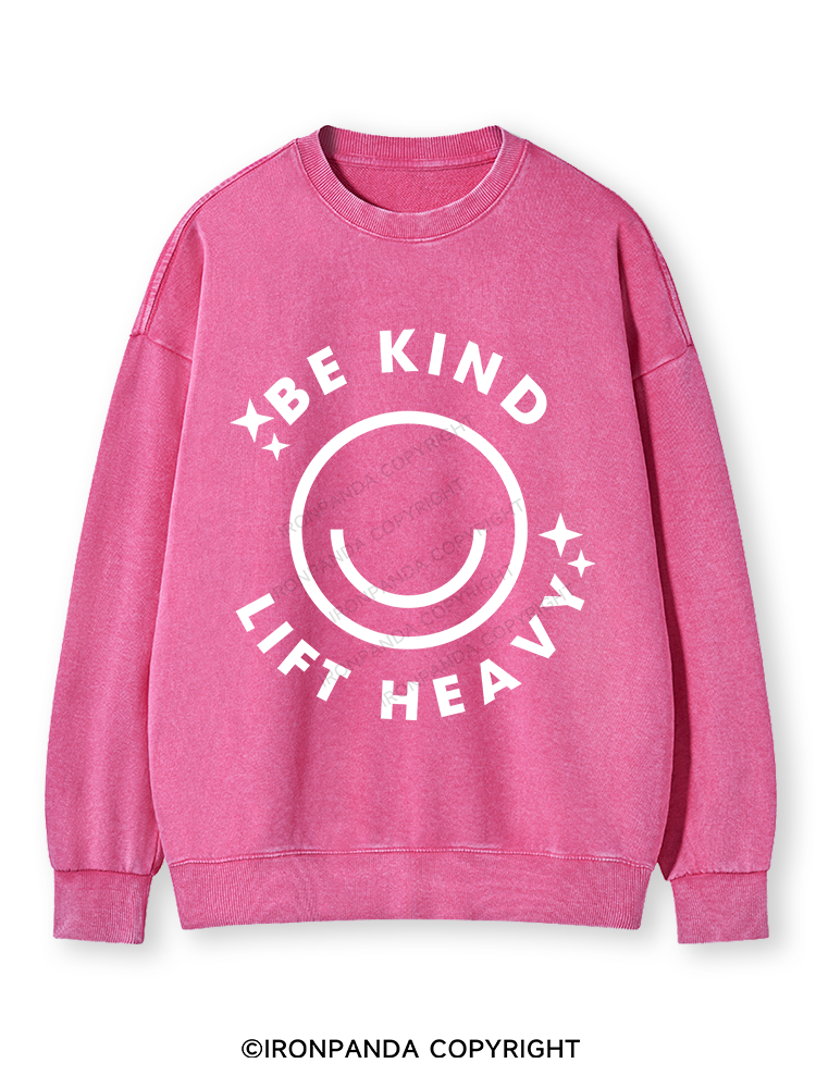 BE KIND LIFT HEAVY Washed Sweatshirt