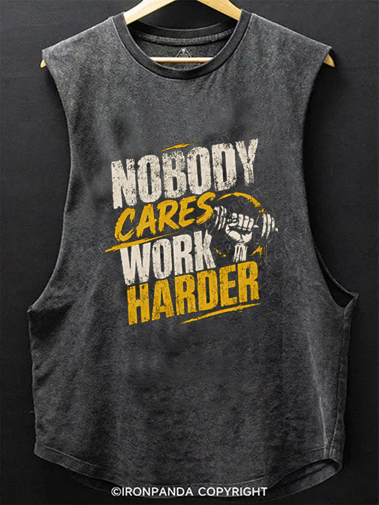 Nobody Cares Work Harder Motivation Scoop Bottom Cotton Tank