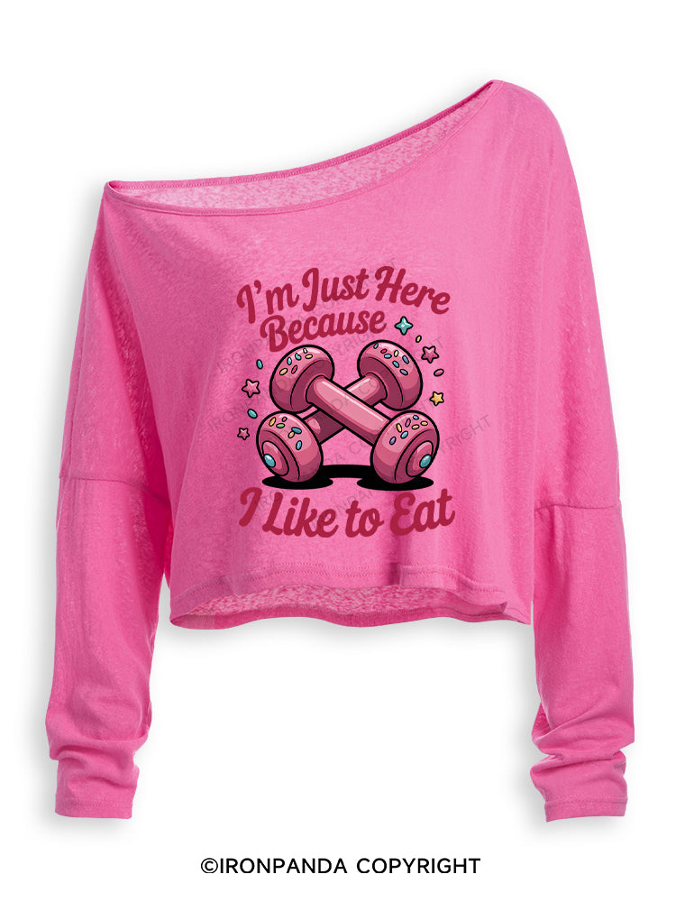 I'M JUST HERE BECAUSE I LIKE TO EAT Off Shoulder Long Sleeve Crop Top