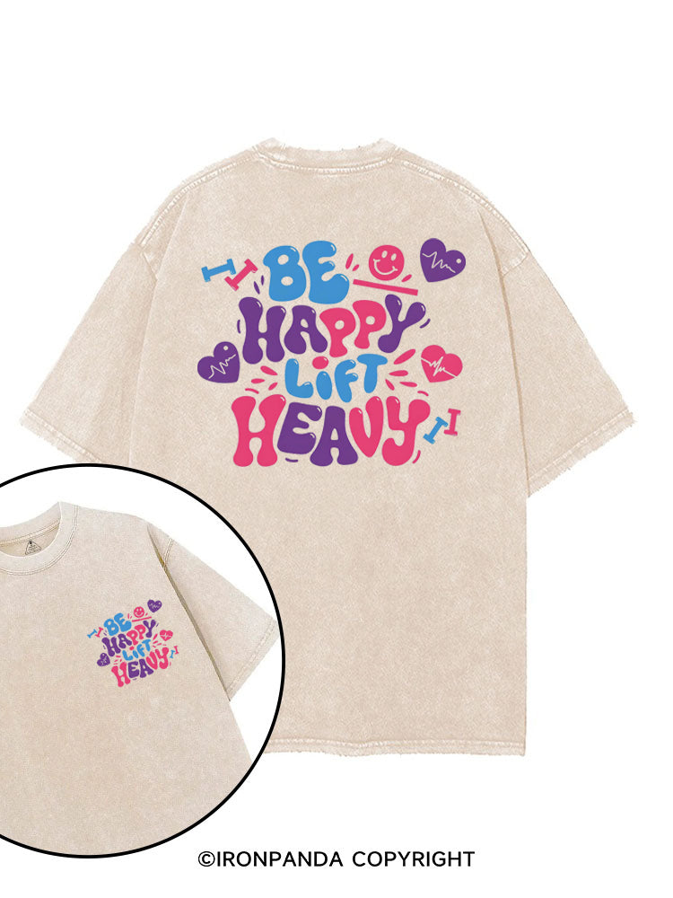 BE HAPPY LIFT HEAVY GYM LOVER printed Gym Shirt