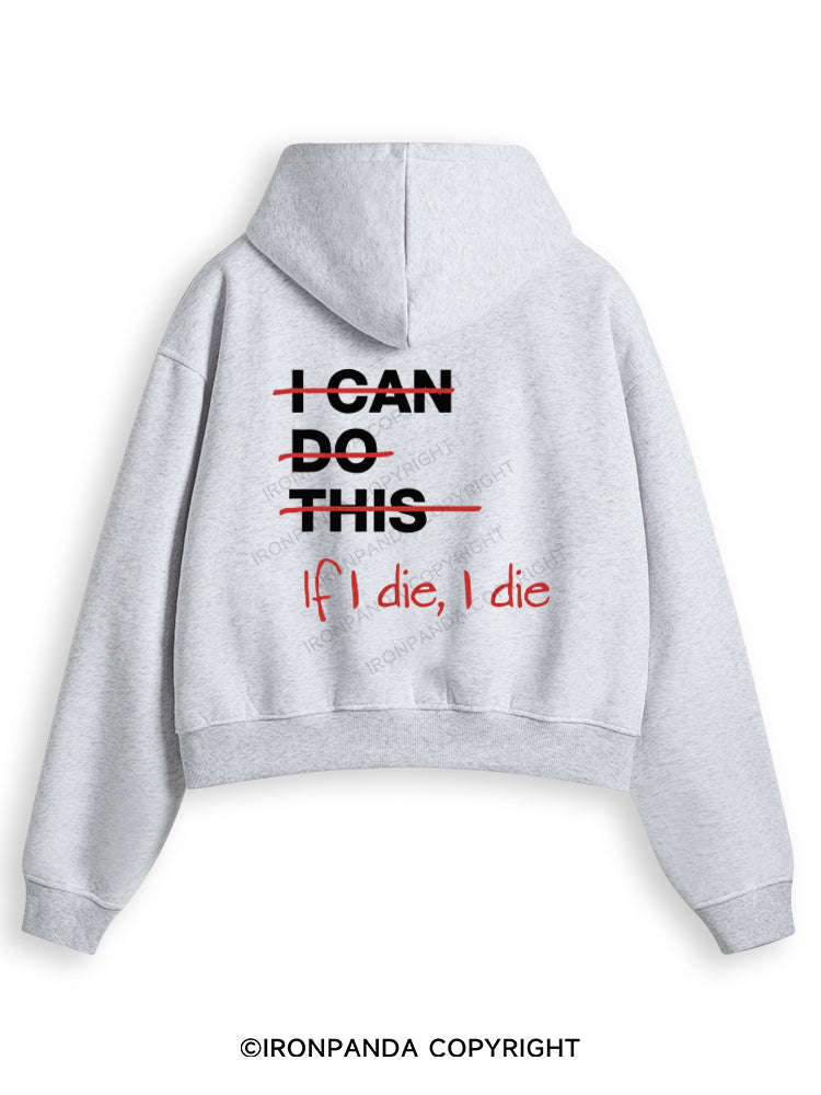 IF I DIE I DIE Fleece Crop Zip Up Hoodie