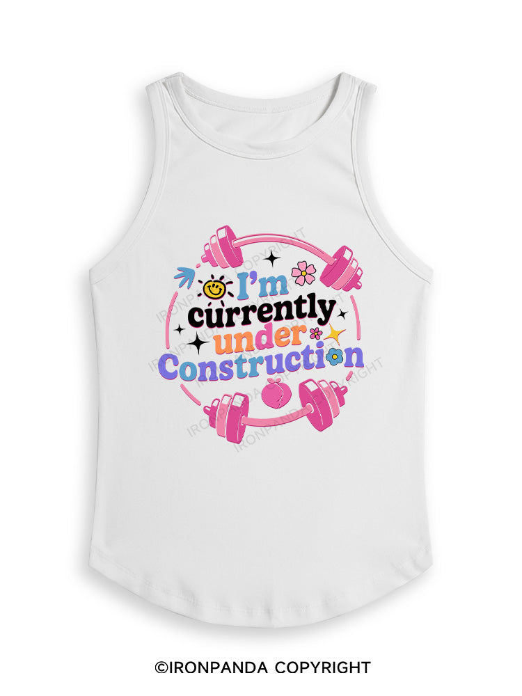 I'M CURRENTLY UNDER CONSTRUCTION Fitted Tank Top