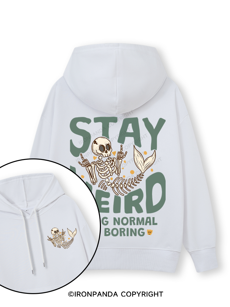 STAY WEIRD BEING NORMAL IS BORING Double-Sided Printed Classic Gym Hoodie