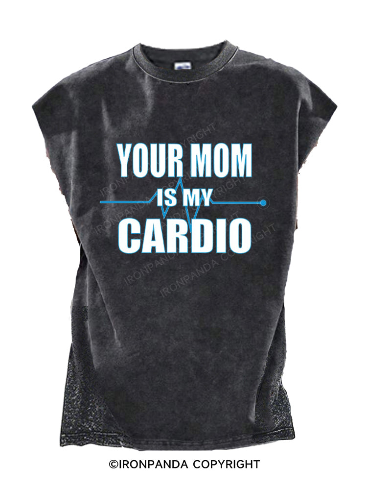 Your Mom is My Cardio Funny Cut Off Tank