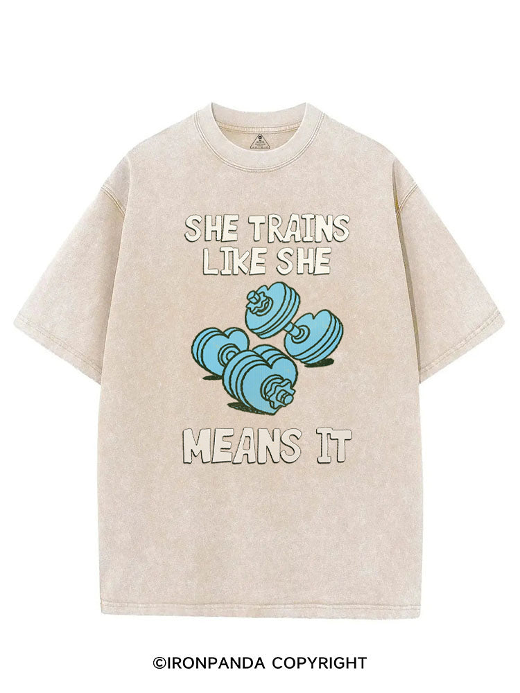 SHE TRAINS LIKE SHE MEANS IT FUNNY GYM VINTAGE GYM SHIRT