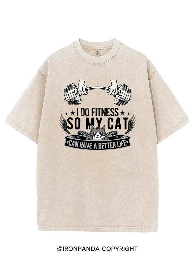 I DO FITNESS SO MY CAT CAN HAVE A BETTER LIFE VINTAGE GYM SHIRT