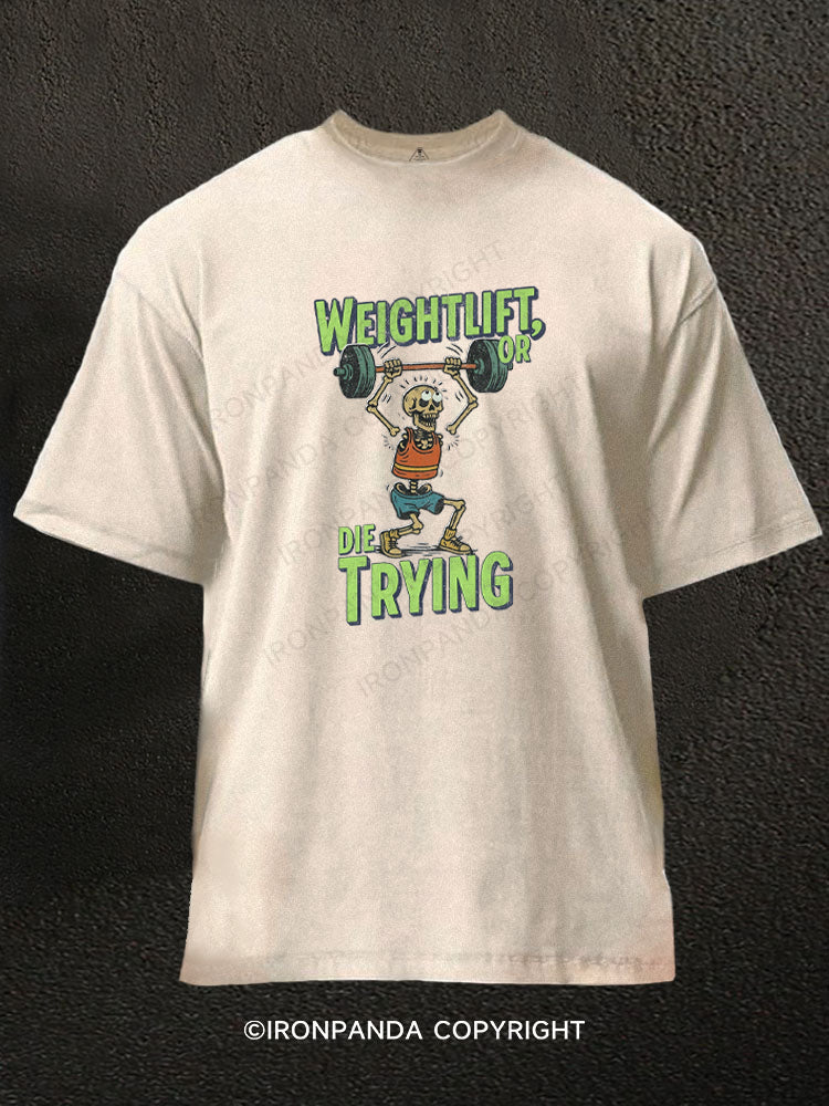 Weightlift or Die Trying Washed Gym Shirt