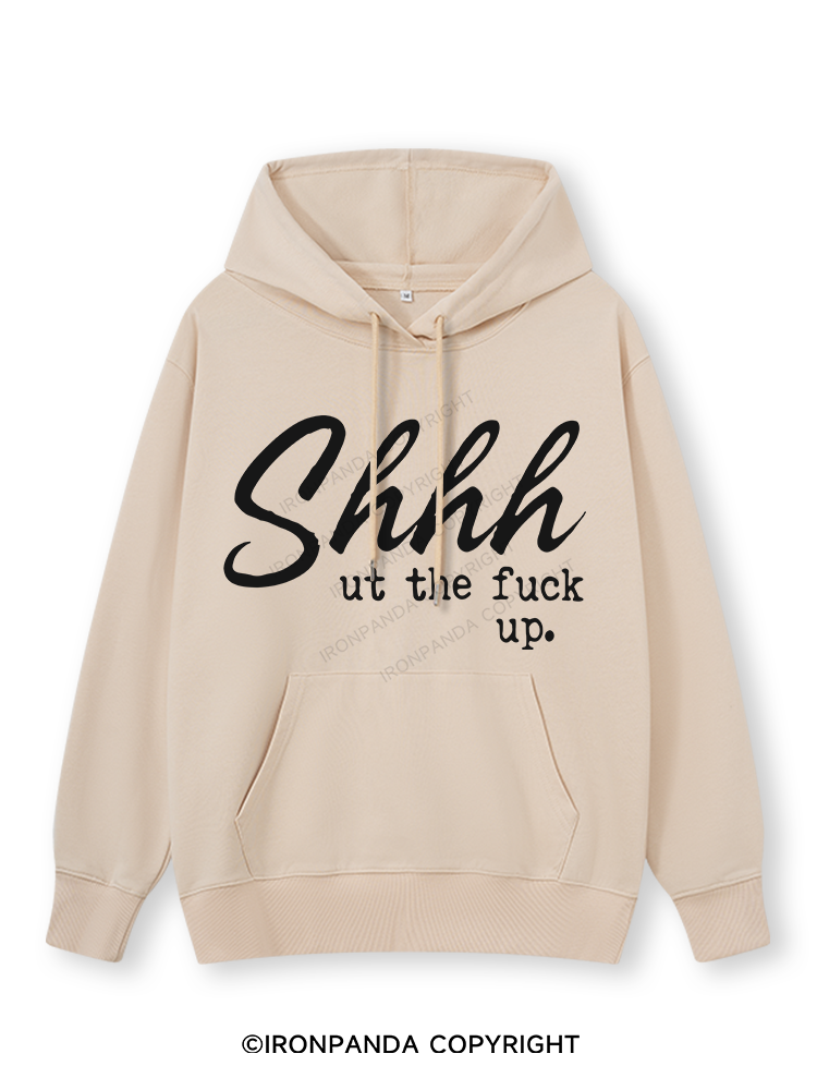 SHHH UT THE FUCK UP Classic Gym Hoodie