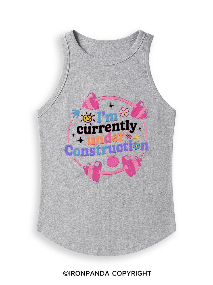 I'M CURRENTLY UNDER CONSTRUCTION Fitted Tank Top