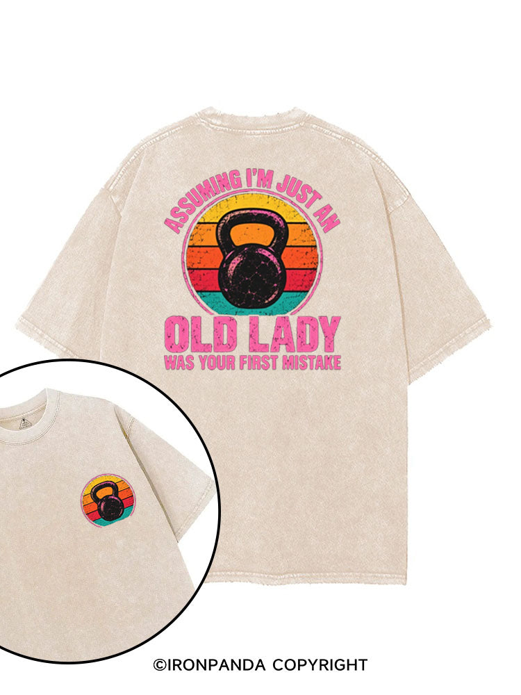ASSUMING I'M JUST AN OLD LADY WAS YOUR FIRST MISTAKE printed Gym Shirt
